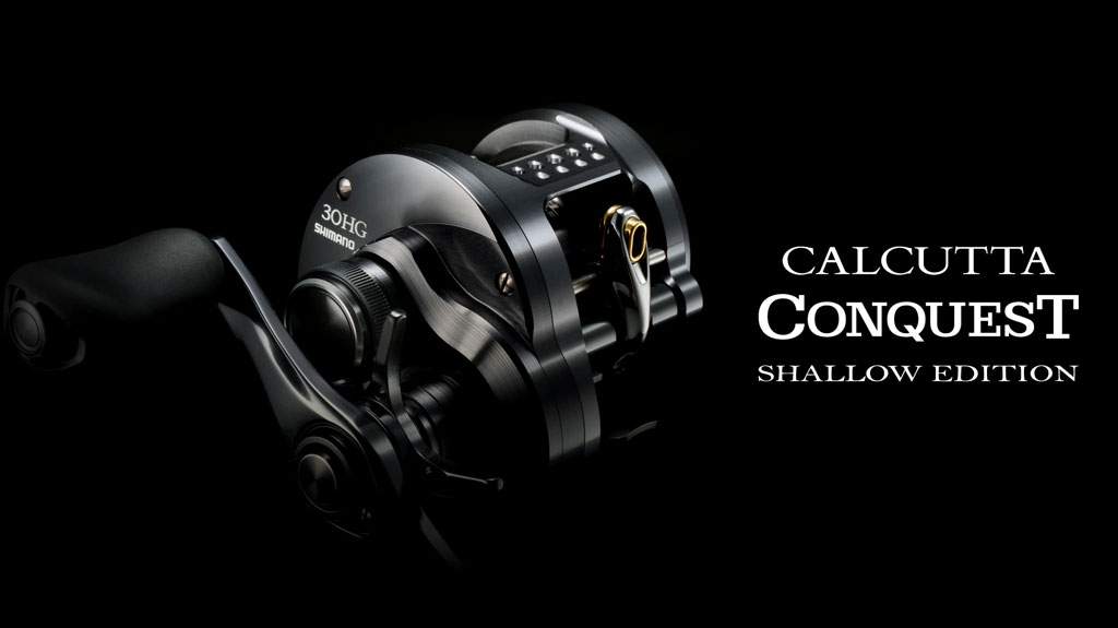 Super Cool! SHIMANO CALCUTTA CONQUEST SHALLOW EDITION Is Announced